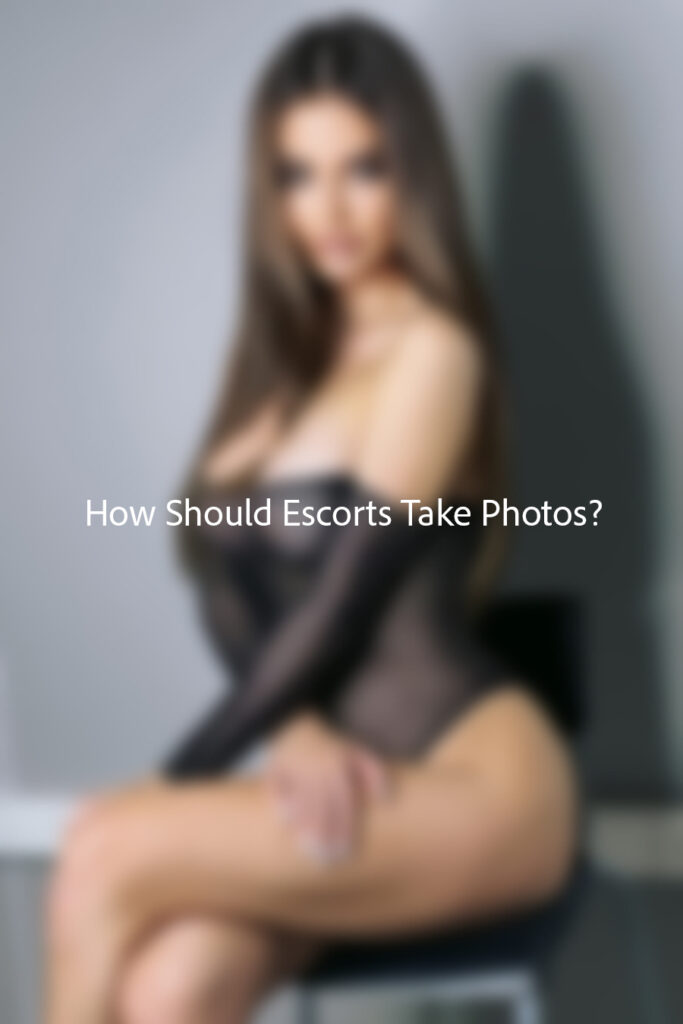 How Should Escorts Take Photos?